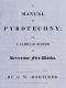 [Gutenberg 58756] • A Manual of Pyrotechny; or, A Familiar System of Recreative Fire-works